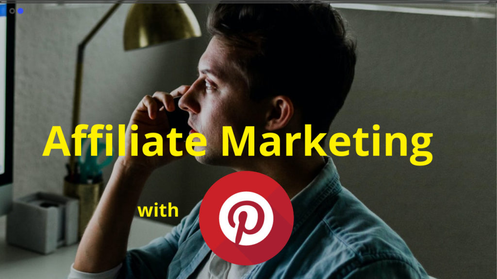 Affiliate Marketing with Pinterest
