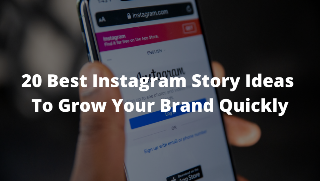 20 Best Instagram Story Ideas To Grow Your Brand Quickly