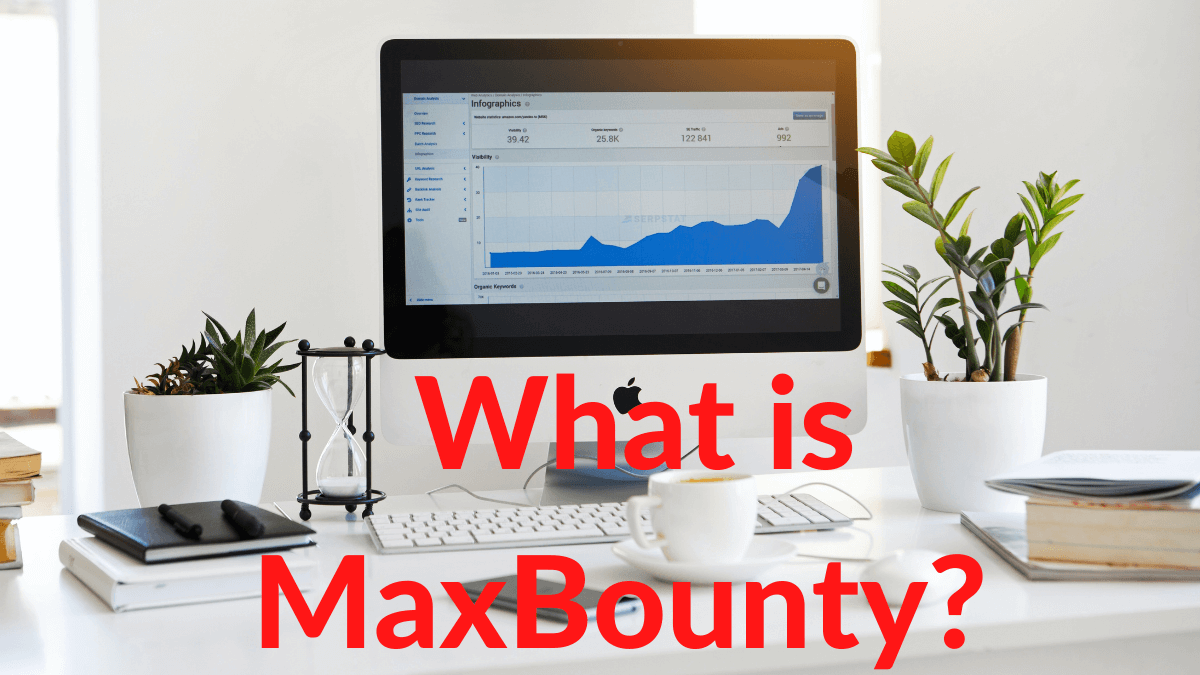 What is MaxBounty What is MaxBounty